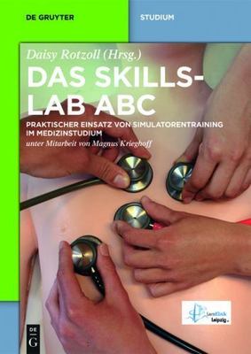 Das Skillslab ABC : Praktischer Einsatz Von Simulatorentraining Im Medizinstu...
