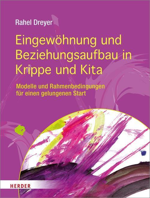 Thumbnail - Eingewöhnung Und Beziehungsaufbau In Krippe Und Kita | Rahel Dreyer |