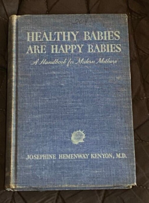 Healthy Babies Are Happy Babies: a Complete Handbook for Modern Mothers