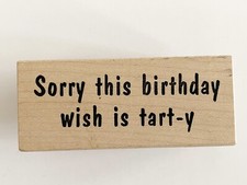 Stampa Rosa Rubber Stamp Birthday Text Sorry this Birthday Wish is Tart-y Tardy