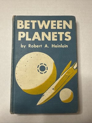 BetweenPlanets Robert Heinlein 1951 Library Binding HC Scribner's