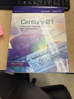 Century 21(tm) Computer Applications and Keyboarding, Lessons 1-170 by Hoggatt