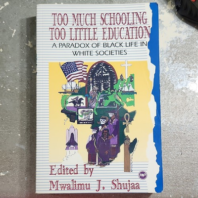 #ad Mwalimu J. Shujaa Too Much Schooling Too Little Education PB 1994 Africa WP $20.00
