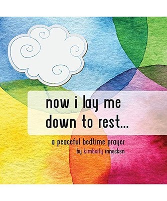 Now I Lay Me Down To Rest ..., Kimberly Innecken