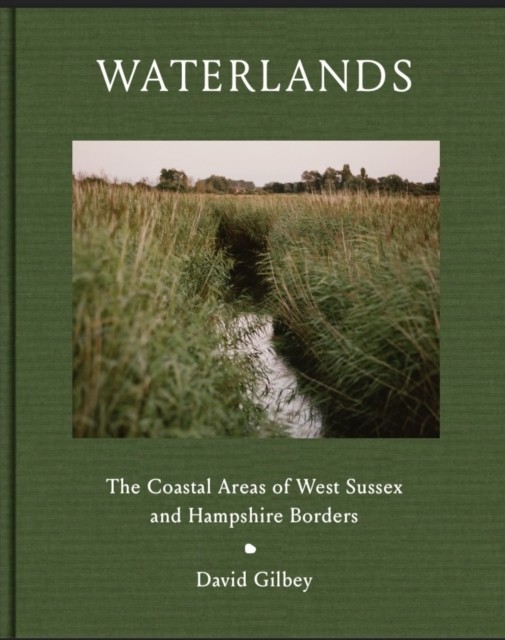 Waterlands : The Coastal Areas Of West Sussex And Hampshire Borders David Gilbey - Image 4