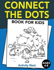 Connect The Dots Book For Kids Ages 4-8: Challenging and Fun Dot to Dot Puzz...