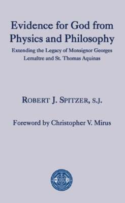 Evidence for God from Physics and Philosophy: Extending the Legacy of Monsignor