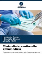 Minimalinterventionelle Zahnmedizin Hemanshi Kumar