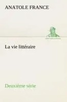 Anatole France | La Vie LittéRaire DeuxièMe SéRie | Taschenbuch | FranzöSisch