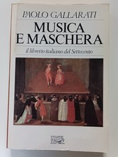P. Gallarati: Musica e maschera. Il libretto italiano del Settecento | EDT, 1984