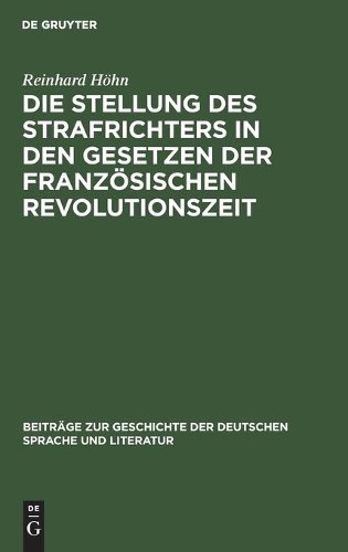Reinhard Höhn Die Stellung Des Strafrichters in Den Gesetzen Der Fran (Hardback)