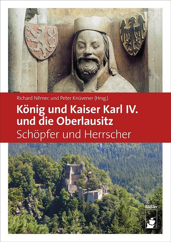Thumbnail - Peter Knüvener (u. A.) | König Und Kaiser Karl Iv. Und Die Oberlausitz