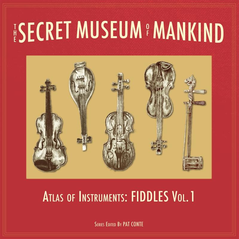 Various Artists Secret Museum of Mankind - Atlas of Instruments, Fiddles, Vol. 1