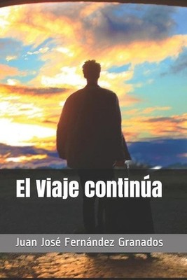 El Viaje contina by Juan Jos? Fern?ndez Granados (Spanish) Paperback Book