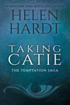 Taking Catie (The Temptation Saga) - Paperback By Hardt, Helen - GOOD
