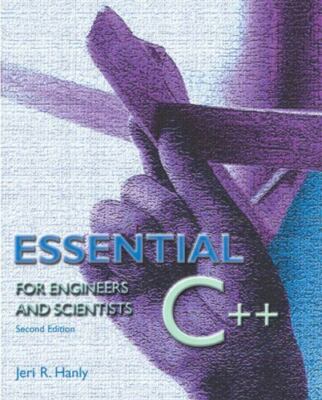 Essential C++ for Engineers and Scientists by Jeri R. Hanly (2001, Trade...