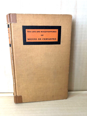 Mariano Tomas LIFE AND MISADVENTURES OF MIGUEL DE CERVANTES Houghton 1934 HC