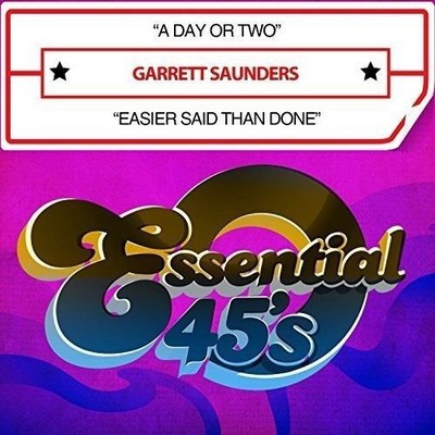 GARRETT SAUNDERS - A DAY OR TWO/EASIER SAID THAN DONE [SINGLE] NEW CD