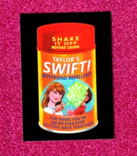 2017 Wacky Packages 50th Anniversary "TAYLOR'S SWIFT! BOYFRIEND REPELLENT" Black
