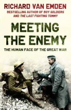 Meeting the Enemy: The Human Face of the Great War - Hardcover - GOOD