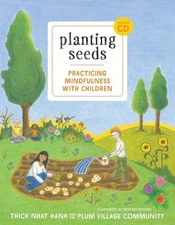 Planting Seeds: Practicing Mindfulness with Children - paperback Nhat Hanh, ...