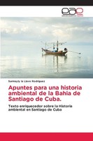 Apuntes Para Una Historia Ambiental De La Bahia De Santiago De Cuba. | Rodriguez