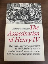  The Assassination of Henry IV by Roland Mousnier, HC, 1972