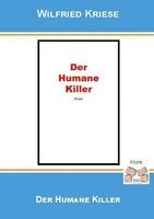 Der Humane Killer Wilfried Kriese