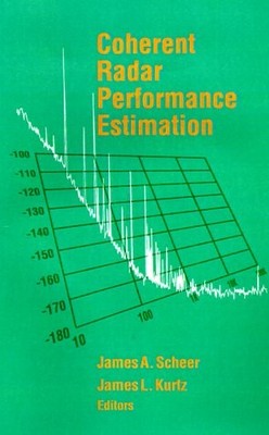 COHERENT RADAR PERFORMANCE ESTIMATION (ARTECH HOUSE RADAR By James A. Scheer