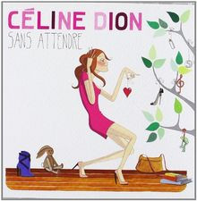 Sans Attendre von Dion,Céline | CD | Zustand sehr gut