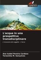 L'acqua In Una Prospettiva Transdisciplinare Ana Isabel Pereira Cardoso (U. A.)