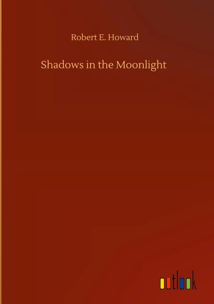 Robert E. Howard | Shadows In The Moonlight | Buch | Englisch (2020) | 36 S.-image