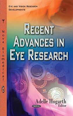 Recent Advances in Eye Research (Eye an Vision Research (2014)