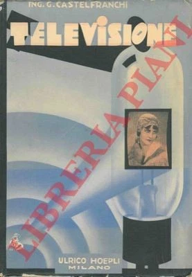 Televisione. Le basi fisiche del 'radiovedere'. (4-26584)