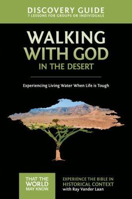 Walking with God in the Desert Discovery Guide : Experiencing Living Water When