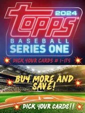 2024 Topps Series 1 Baseball 1-175 Pick Your Card And Complete Your Set!