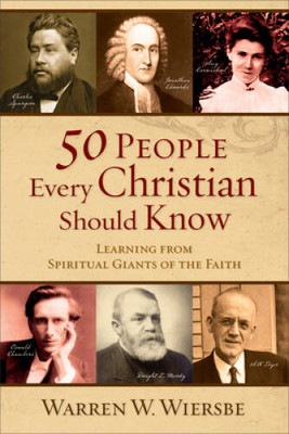 50 People Every Christian Should Know: Learning from Spiritual Giants of t - NEW