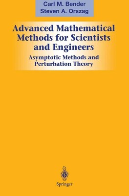 Advanced Mathematical Methods for Scientists and Engineers I | Orszag (u. a.)