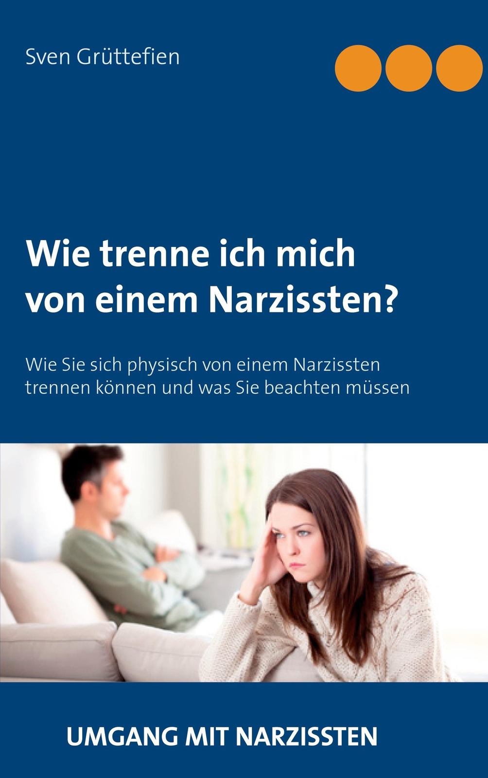 Thumbnail - Wie Trenne Ich Mich Von Einem Narzissten? Sven Grüttefien