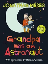 Grandpa Was an Astronaut By Jonathan Meres
