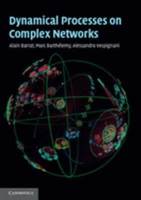 Dynamical Processes on Complex Networks by Alain Barrat: New
