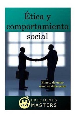 tica Y Comportamiento Social: El Arte de Estar Como Se Debe Estar by Adolfo Pere