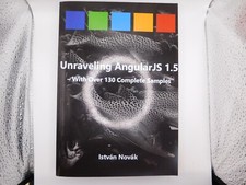 Unraveling AngularJS 1. 5 : With over 140 Com...