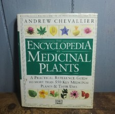 The Encyclopedia of Medicinal Plants: A Practical Reference Guide  Signed. 