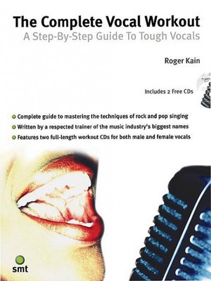The Complete Vocal Workout A Step-By-Step Guide to Tough Vocals Book 014007404