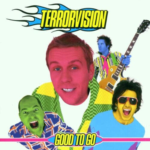 Terrorvision - Good to Go - Bild 1 von 1