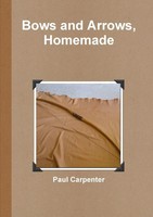 Paul Carpenter | Bows And Arrows, Homemade | Taschenbuch | Englisch (2011)