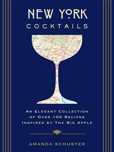 New York Cocktails by Amanda Schuster - 9781604337297