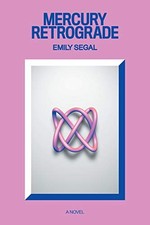 Mercury Retrograde, Segal, Emily