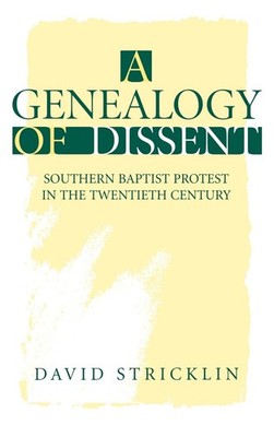 A Genealogy of Dissent: Southern Baptist Protest in the Twentieth Century (R...